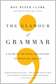 The Glamour of Grammar: A Guide to the Magic and Mystery of Practical English