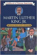 Martin Luther King, Jr.: Young Man with a Dream (Childhood of Famous Americans Series)