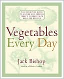 Vegetables Every Day: The Definitive Guide to Buying and Cooking Today's Produce, with Over 350 Recipes