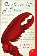 Secret Life of Lobsters: How Fishermen and Scientists Are Unraveling the Mysteries of Our Favorite Crustacean