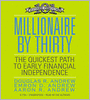 Millionaire By Thirty: The Quickest Path to Early Financial Independence