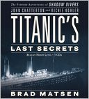 Titanic's Last Secrets by Brad Matsen: Audio Book Cover