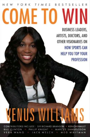 Come to Win: Business Leaders, Artists, Doctors, and Other Visionaries on How Sports Can Help You Top Your Profession