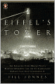 Eiffel's Tower: The Thrilling Story Behind Paris's Beloved Monument and theExtraordinary World's Fair That Introduced It