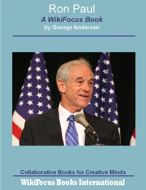 Ron Paul: A WikiFocus Book