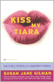 Kiss My Tiara: How to Rule the World as a SmartMouth Goddess