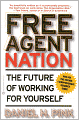 Free Agent Nation: How America's New Independent Workers Are Transforming the Way We Live