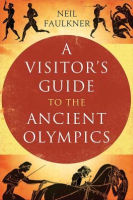 A Visitor’s Guide to the Ancient Olympics