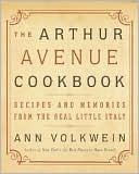 Arthur Avenue Cookbook: Recipes And Memories From The Real Little Italy
