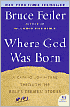 Where God Was Born: A Daring Adventure Through the Bible's Greatest Stories (P.S. Series)