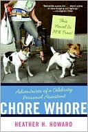 Chore Whore: Adventures of a Celebrity Personal Assistant