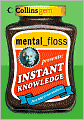 Mental Floss Presents Instant Knowledge