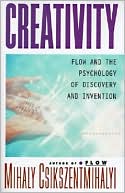 Creativity: Flow and the Psychology of Discovery and Invention