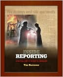 Inside Reporting: A Practical Guide to the Craft of Journalism: A Practical Guide to the Craft of Journalism
