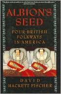Albion's Seed: Four British Folkways in America