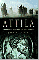 Attila: The Barbarian King Who Challenged Rome