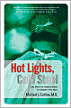 Hot Lights, Cold Steel: Life, Death, and Sleepless Nights in a Surgeon's First Years