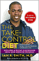 The Take-Control Diet: A Life Plan for Thinking People