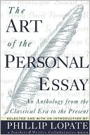 The Art of the Personal Essay: An Anthology From the Classical Era to the Present
