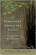 Forgotten Among the Lilies: Learning to Love Beyond Our Fears