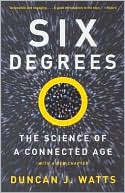 Six Degrees: The Secrets of a Connected Age