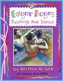 Edgar Degas: Paintings That Dance