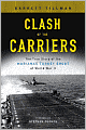 Clash of the Carriers: The True Story of the Marianas Turkey Shoot of World War II