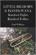 LITTLE BIGHORN and ISANDLWANA; Kindred Fights, Kindred Follies