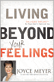 Living Beyond Your Feelings: Controlling Emotions So They Don't Control You