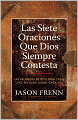 The Seven Prayers God Always Answers: God's Promises for Everyone, Everywhere, Every Time
