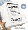 Delivering Happiness: A Path to Profits, Passion, and Purpose