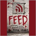 Feed (Newsflesh Trilogy Series #1)