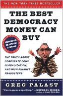 The Best Democracy Money Can Buy: The Truth about Corporate Cons, Globalization, and High-Finance Fraudsters