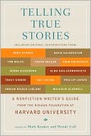 Telling True Stories: A Nonfiction Writers' Guide from the Nieman Foundation at Harvard University