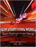 How Everything Works: Making Physics out of the Ordinary