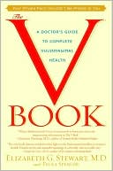 The V Book: A Doctor's Guide to Complete Vulvovaginal Health