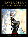 I Have a Dream: An Illustrated Edition