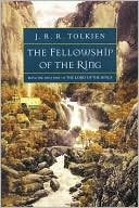 The Fellowship of the Ring: Being the First Part of The Lord of the Rings