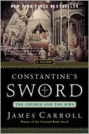 Constantine's Sword: The Church and the Jews -- A History