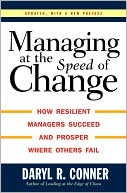 Managing at the Speed of Change: How Resilient Managers Succeed and Prosper Where Others Fail
