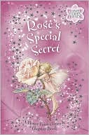 Rose's Special Secret (Flower Fairies Chapter Book Series #3)