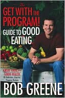 Get With the Program! Guide to Good Eating: Great Food for Good Health