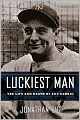 Luckiest Man: The Life and Death of Lou Gehrig