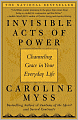 Invisible Acts of Power: Channeling Grace in Your Everyday Life