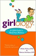 Girlology: A Girl's Guide to Stuff That Matters