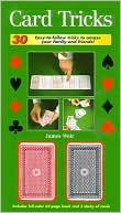 Card Tricks: 30 Easy-to-Follow Tricks to Amaze Your Family and Friends