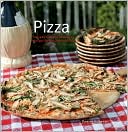 Pizza: 50 Traditional and Alternative Recipes for the Oven and Grill