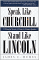 Speak Like Churchill, Stand Like Lincoln: 21 Powerful Secrets of History's Greatest Speakers