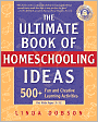 The Ultimate Book Of Homeschooling Ideas: 500+ Fun And Creative Learning Activities For Kids Ages 3-12