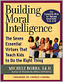 Building Moral Intelligence: The Seven Essential Virtues that Teach Kids to Do the Right Thing